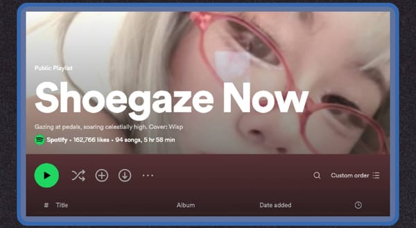 Flipping through Spotify's 'Shoegaze Now' playlist: the good, the mid, and the terrible